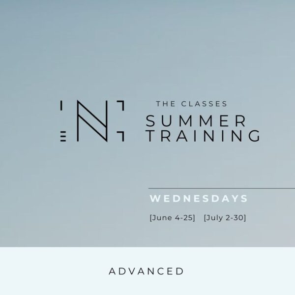 THE CLASSES - Summer Session ADVANCED